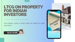 LTCG on Property for Indian Investors
